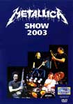 Лучшие DVD фильмы и DVD диски :Metallica - Show 2003